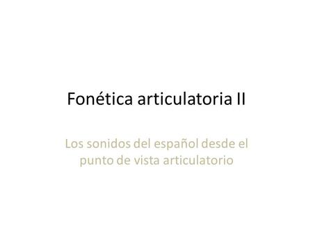 Fonética articulatoria II