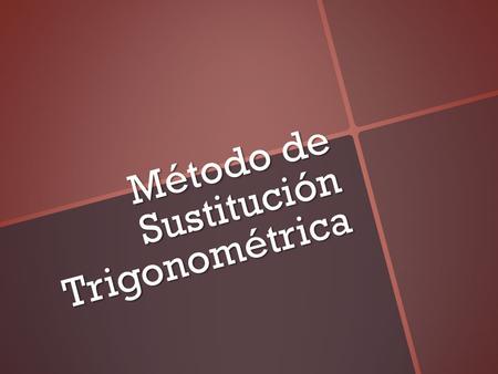 Método de Sustitución Trigonométrica