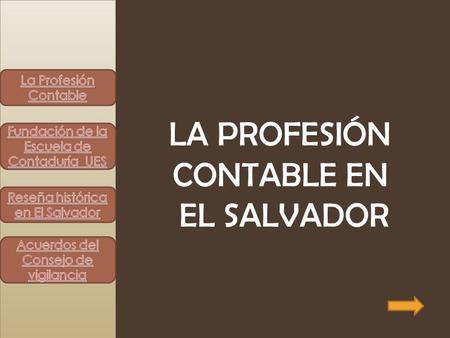 LA PROFESIÓN CONTABLE EN EL SALVADOR La Profesión Contable