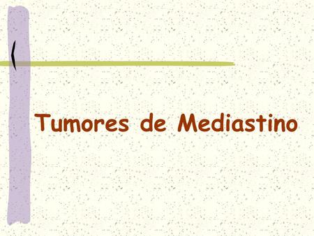 Tumores de Mediastino.