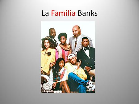 La Familia Banks.