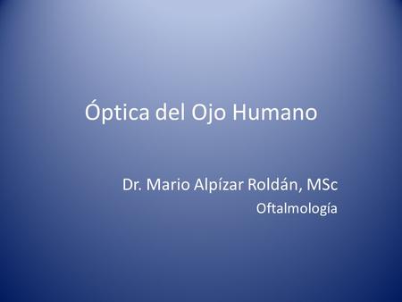 Dr. Mario Alpízar Roldán, MSc Oftalmología