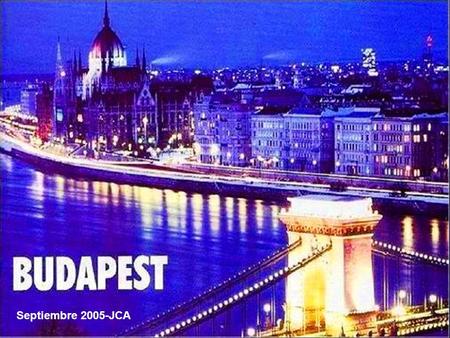 Septiembre 2005-JCA Budapest es la capital de Hungría, así como su principal centro industrial, comercial y de transportes. La ciudad de Budapest es.