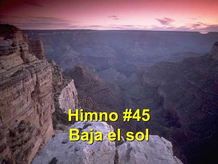 Himno #45 Baja el sol.