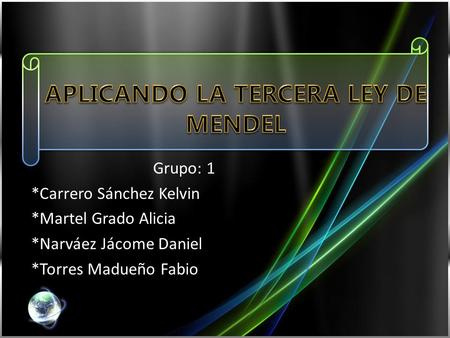 Grupo: 1 *Carrero Sánchez Kelvin *Martel Grado Alicia *Narváez Jácome Daniel *Torres Madueño Fabio.