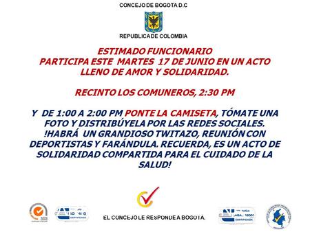 EL CONCEJO LE RESPONDE A BOGOTÁ. ARIEL MUÑOZ MEDINA CONCEJO DE BOGOTA D.C REPUBLICA DE COLOMBIA ESTIMADO FUNCIONARIO PARTICIPA ESTE MARTES 17 DE JUNIO.