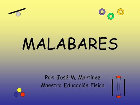 MALABARES Por: José M. Martínez Maestro Educación Física.