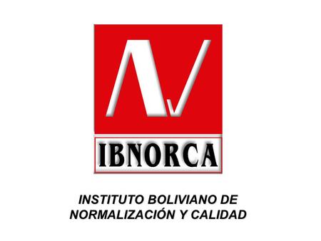 INSTITUTO BOLIVIANO DE NORMALIZACIÓN Y CALIDAD