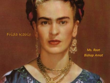 Frida Kahlo Ms. Root Bishop Amat. ¿Cómo expresan esta foto y esta pintura la misma idea de dos aspectos de una misma persona? Frida por Lola Álvarez Bravo.