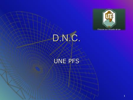 D.N.C. UNE PFS.