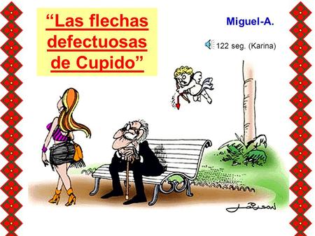 “Las flechas defectuosas de Cupido”