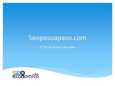 Seopasoapaso.com El SEO al alcance de todos. MES 1 : Introducción al SEO Enlaces Externos  40 - 60% de enlaces de marca: 