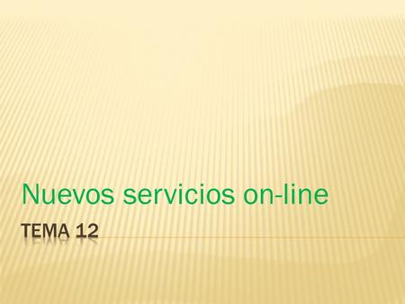 Nuevos servicios on-line.  El usuario que realiza una gestión a través de internet necesita un ordenador o bien un móvil o una PDA  Una navegación a.