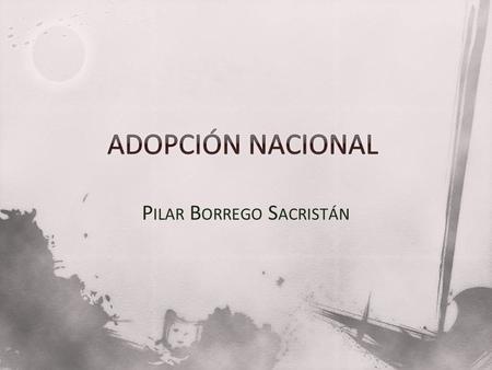 P ILAR B ORREGO S ACRISTÁN. Son niños y niñas con algunas dificultades añadidas por su historia de vida. Carácter preferente de solicitudes para menores.