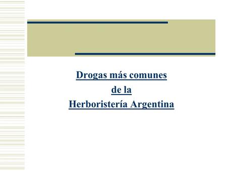 Drogas más comunes de la Herboristería Argentina