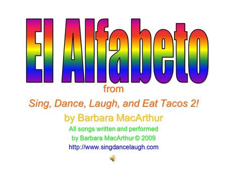 El Alfabeto from Sing, Dance, Laugh, and Eat Tacos 2!