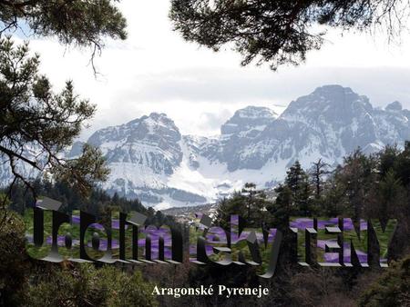 Aragonské Pyreneje Valle del Gállego. (Sabiñánigo)