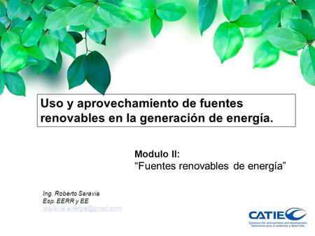 Modulo II: “Fuentes renovables de energía” Ing. Roberto Saravia