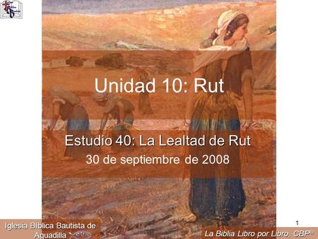 Estudio 40: La Lealtad de Rut 30 de septiembre de 2008