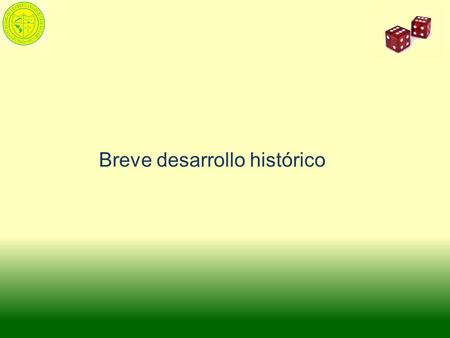 Breve desarrollo histórico