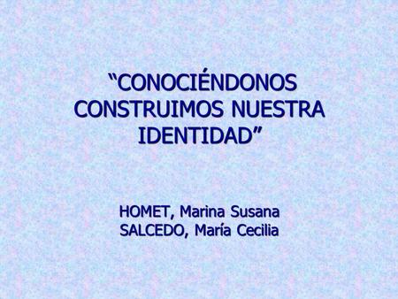 “CONOCIÉNDONOS CONSTRUIMOS NUESTRA IDENTIDAD”