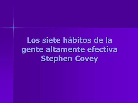 Los siete hábitos de la gente altamente efectiva Stephen Covey