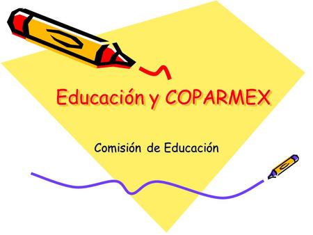 Educación y COPARMEX Comisión de Educación. ¿Por qué acepte la invitación de Ricardo? Mensaje de Don Eugenio Mapa social de México Resultado de las últimas.