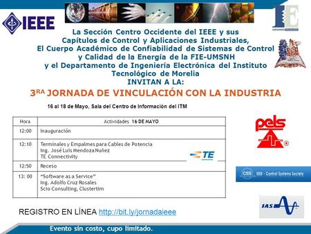 La Sección Centro Occidente del IEEE y sus Capítulos de Control y Aplicaciones Industriales, El Cuerpo Académico de Confiabilidad de Sistemas de Control.