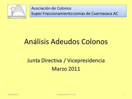Asociación de Colonos Super Fraccionamiento Lomas de Cuernavaca AC Asociación de Colonos Super Fraccionamiento Lomas de Cuernavaca AC Análisis Adeudos.