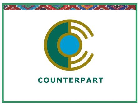 Counterpart International: fundada hace 41 años Presencia en más de 30 países Principales áreas de trabajo: –Sociedad Civil –Asistencia Humanitaria –Desarrollo.