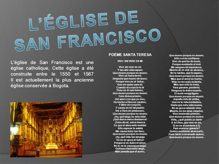 L'église de San Francisco est une église catholique, Cette église a été construite entre le 1550 et 1567 Il est actuellement la plus ancienne église conservée.