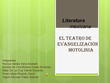 Literatura. mexicana. El teatro de. evangelización