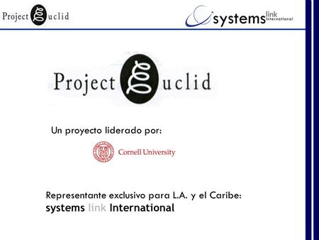 Un proyecto liderado por: Representante exclusivo para L.A. y el Caribe: systems link International.