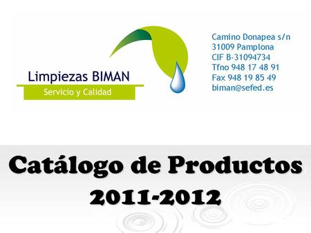 LIMPIEZAS BIMAN S.L. es una empresa dedicada al sector de la limpieza desde hace varios años.