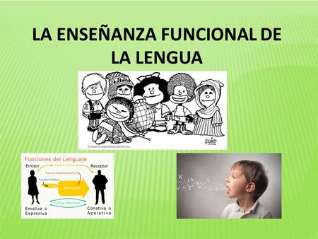LA ENSEÑANZA FUNCIONAL DE LA LENGUA