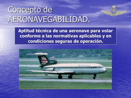 Concepto de AERONAVEGABILIDAD.