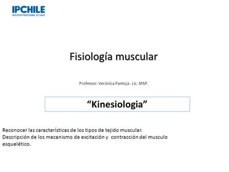 Professor: Verónica Pantoja . Lic. MSP.