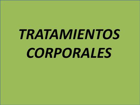 TRATAMIENTOS CORPORALES