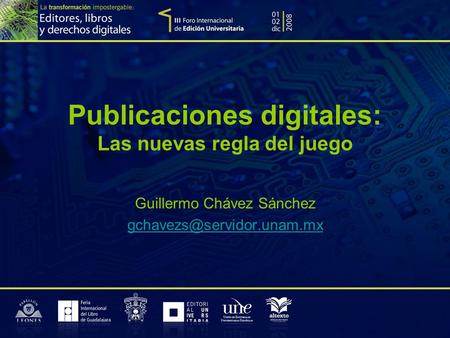 Publicaciones digitales: Las nuevas regla del juego Guillermo Chávez Sánchez