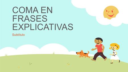 COMA EN FRASES EXPLICATIVAS