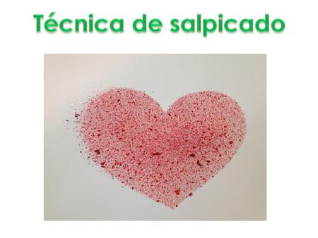 Técnica de salpicado.