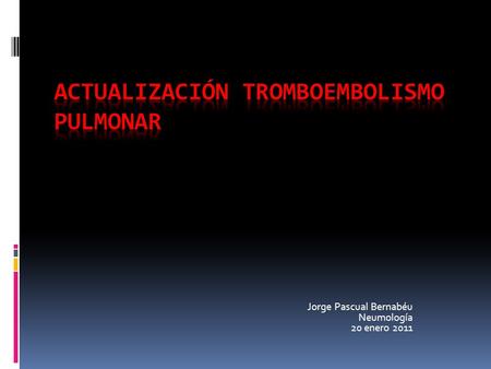 ACTUALIZACIÓN TROMBOEMBOLISMO PULMONAR