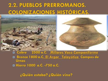 2.2. PUEBLOS PRERROMANOS. COLONIZACIONES HISTÓRICAS.