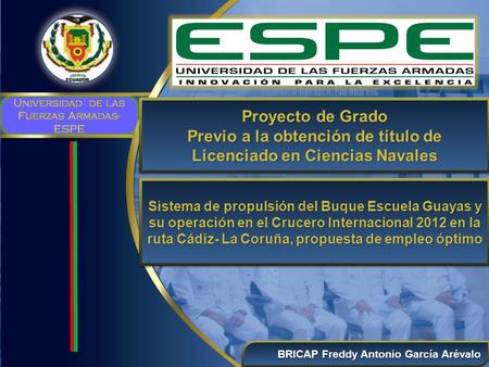 Proyecto de Grado Previo a la obtención de título de Licenciado en Ciencias Navales Proyecto de Grado Previo a la obtención de título de Licenciado en.