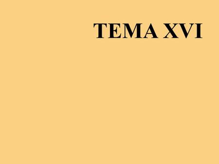 TEMA XVI.