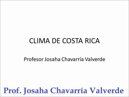 Profesor Josaha Chavarría Valverde