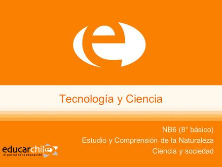 Tecnología y Ciencia NB6 (8° básico)
