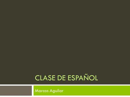 Clase de Español Marcos Aguilar.