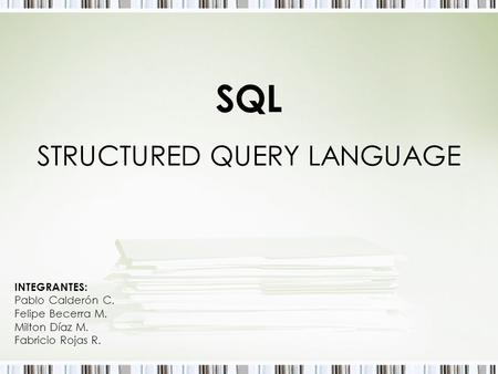 STRUCTURED QUERY LANGUAGE