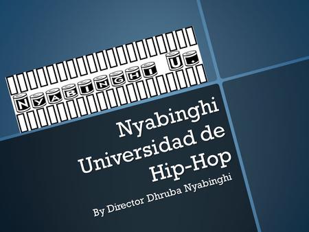 Nyabinghi Universidad de Hip-Hop By Director Dhruba Nyabinghi.
